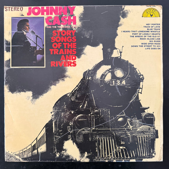 Johnny Cash & The Tennessee Two - Story Songs Of The Trains & Rivers