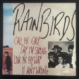 Rainbirds - Call Me Easy Say I'm Strong Love Me My Way It Ain't Wrong