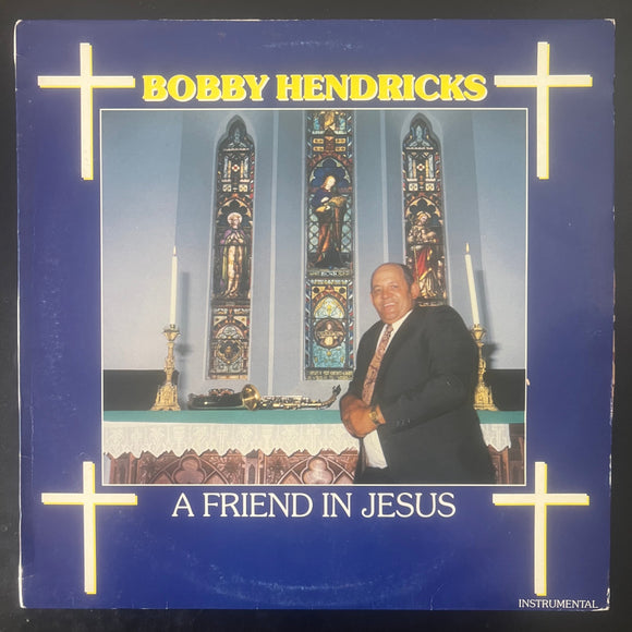 Bobby Hendricks - A Friend In Jesus