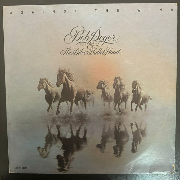 Bob Seger & The Silver Bullet Band - Against The Wind