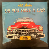 Kid Seville - Do You Have A Car? (12" Maxi)