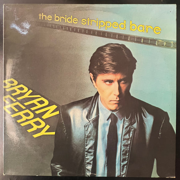 Bryan Ferry - The Bride Stripped Bare