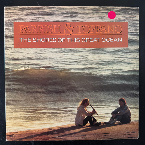 Parrish & Toppano - The Shores Of This Great Ocean (SA)