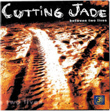 Cutting Jade - Between Two Lives