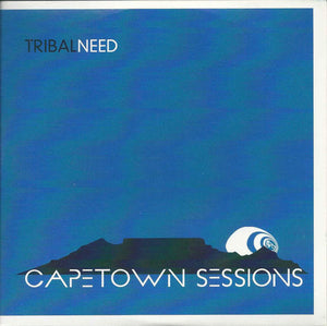 Tribalneed - Capetown Sessions (digipak)