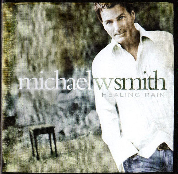 Michael W Smith - Healing Rain