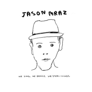 Jason Mraz - We Sing, We Dance, We Steal Things