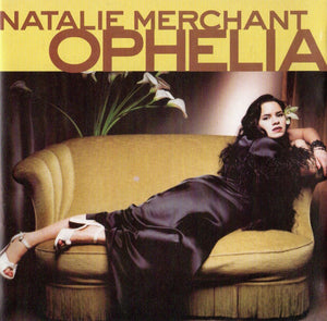 Natalie Merchant - Ophelia