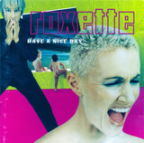 Roxette - Have A Nice Day