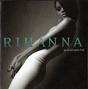 Rihanna - Good Girl Gone Bad