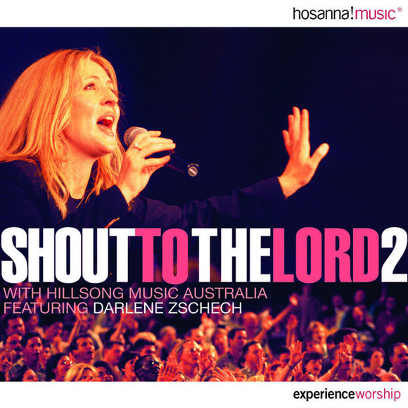 Hillsong - Shout To The Lord 2
