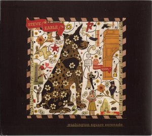 Steve Earle - Washington Square Serenade (digipak)