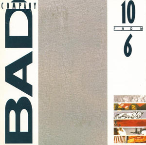 Bad Company - 10 From 6
