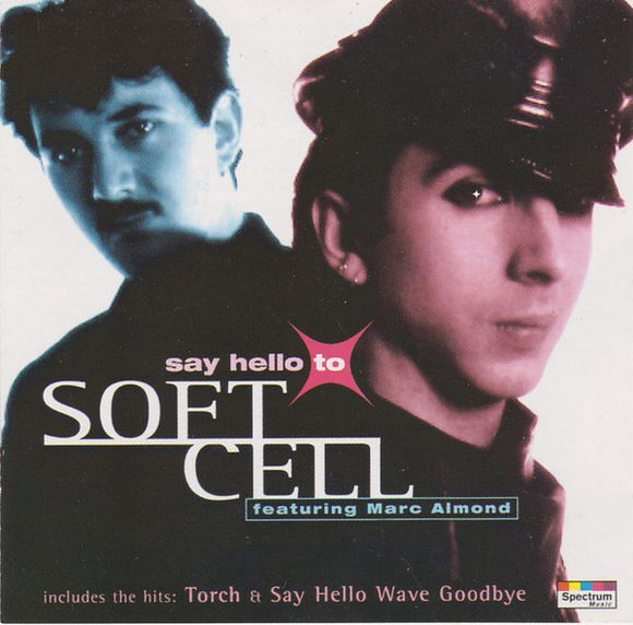 Soft Cell Featuring Marc Almond - Say Hello To Soft Cell