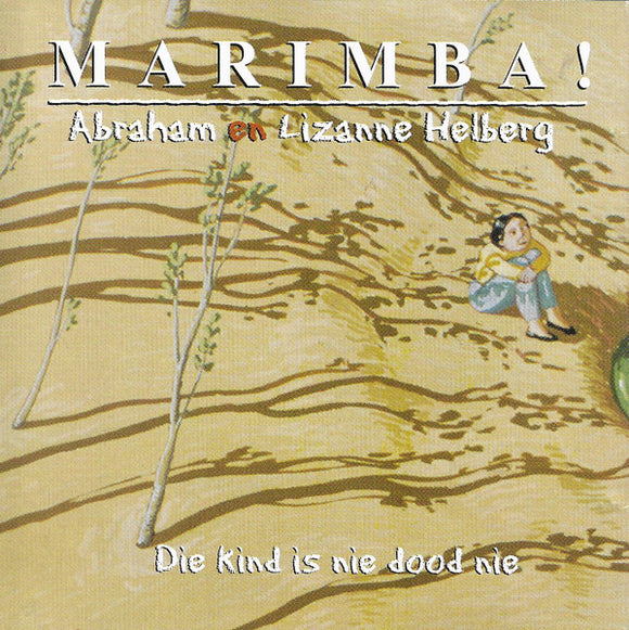 Marimba! & Lizanne Helberg - Die Kind Is Nie Dood Nie