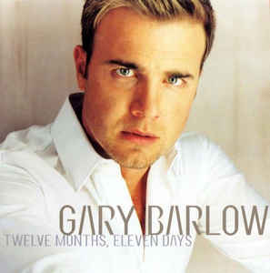 Gary Barlow - Twelve Months, Eleven Days