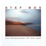 Stef Bos - Van Mpumalanga Tot In Die Kaap