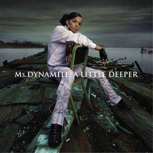 Ms. Dynamite - A Little Deeper